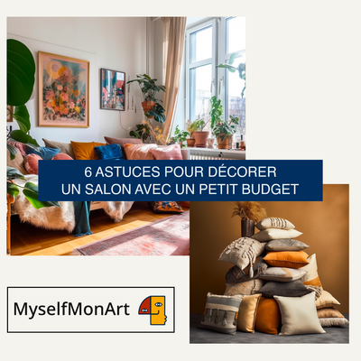 visual illustrating 6 tips to decorate a living room on a budget. The image shows a cozy living room filled with colorful cushions, green plants, and wall art. On the right, a stack of decorative cushions in warm tones. The MyselfMonArt logo is visible at the bottom left