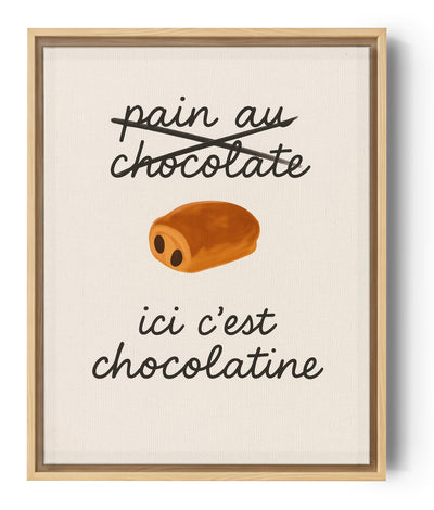 Humorous chocolatine (pain au chocolat, chocolate croissant) wall art on white background with handwritten-style text