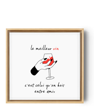 deco citation avec une illustration d'un verre de vin dans une main féminine et une citation: le meilleur vin c'est celui qu'on boit entre amis